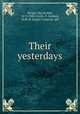 Their yesterdays, Wright, Harold Bell, 1872-1944,Cootes, F. Graham, ill,Book Supply Company. pbl 