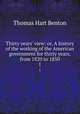 Thirty years` view; or, A history of the working of the American government for thirty years, from 1820 to 1850. 1, Benton, Thomas Hart, 1782-1858 