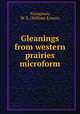 Gleanings from western prairies microform, Youngman, W. E. (William Ernest) 