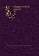 Glasgow medical journal. 20, Glasgow and West Scotland Medical Association,Royal Medico-Chirurgical Society of Glasgow 