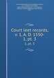 Court leet records, v. 1, A. D. 1550-. 1, pt. 3, Southampton, Eng. Court leet,Hearnshaw, F. J. C (Fossey John Cobb), 1869-1946,Hearnshaw, D. M, Mrs,Masom, William Friedrich,Westlake, John Steven, 1877- 