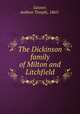 The Dickinson family of Milton and Litchfield, Gesner, Anthon Temple, 1865- 