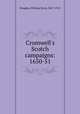 Cromwell`s Scotch campaigns: 1650-51, Douglas, William Scott, 1867-1915 