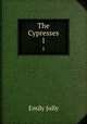 The Cypresses. 1, Emily Jolly 