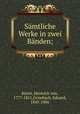 Smtliche Werke in zwei Bnden;, Kleist, Heinrich von, 1777-1811,Grisebach, Eduard, 1845-1906 