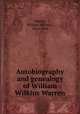 Autobiography and genealogy of William Wilkins Warren, Warren, William Wilkens, 1814-1890 