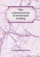 The commonsense of municipal trading, 