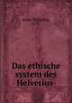 Das ethische system des Helvetius, Arnd, Wolfgang, 1871- 