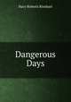 Dangerous Days, Rinehart Mary Roberts 