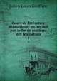 Cours de littrature dramatique: ou, recueil par ordre de matires des feuilletons. 1, Julien Louis Geoffroy 