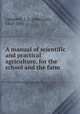 A manual of scientific and practical agriculture, for the school and the farm, Campbell, J. L. (John Lyle), 1818-1886 