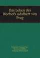 Das Leben des Bischofs Adalbert von Prag, 
