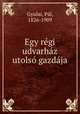 Egy rgi udvarhz utols gazdja, 
