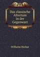 Das classische Altertum in der Gegenwart, Wilhelm Herbst 