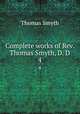 Complete works of Rev. Thomas Smyth, D. D. 4, Thomas Smyth 