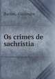 Os crimes de sachristia, Barbas, Alexandre 