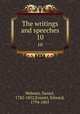 The writings and speeches. 10, Webster, Daniel, 1782-1852,Everett, Edward, 1794-1865 