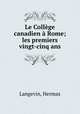 Le Collge canadien Rome; les premiers vingt-cinq ans, Langevin, Hermas 