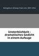 Unsterblichkeit : dramatisches Gedicht in einem Aufzuge, 