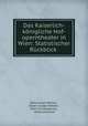 Das Kaiserlich-knigliche Hof-operntheater in Wien: Statistischer Rckblick ., Albert Josef Weltner , Albert Joseph Weltner , Alois Przistaupinsky , Ferdinand Graf 