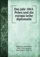 Das jahr 1863. Polen und die europaische diplomatie, 