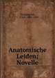 Anatomische Leiden; Novelle, Herlosssohn, C. (Carl), 1804-1849 