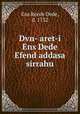 Dvn- aret-i Ens Dede Efend addasa sirrahu, Ens Receb Dede, d. 1732 