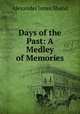 Days of the Past: A Medley of Memories, Alexander Innes Shand 