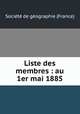 Liste des membres : au 1er mai 1885, 