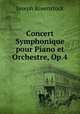 Concert Symphonique pour Piano et Orchestre, Op.4, Joseph Rosenstock 