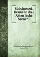Mohmmed. Drama in drei Akten (acht Szenen), Hornstein, Ferdinand von, 1865-1951 