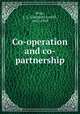 Co-operation and co-partnership, Price, L. L. (Langford Lovell), 1862-1950 