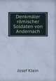 Denkmler rmischer Soldaten von Andernach, Josef Klein 