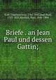 Briefe . an Jean Paul und dessen Gattin;, Kalb, Charlotte von, 1761-1843,Jean Paul, 1763-1825,Nerrlich, Paul, 1844-1904 