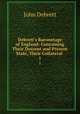 Debrett`s Baronetage of England: Containing Their Descent and Present State, Their Collateral .. 1, John Debrett 
