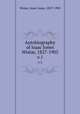 Autobiography of Isaac Jones Wistar, 1827-1905. v.1, Wistar, Isaac Jones, 1827-1905 