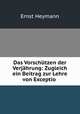 Das Vorschtzen der Verjhrung: Zugleich ein Beitrag zur Lehre von Exceptio ., Ernst Heymann 