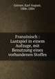 Franzsisch : Lustspiel in einem Aufzuge, mit Benutzung eines vorhandenen Stoffes, 