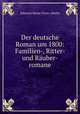 Der deutsche Roman um 1800: Familien-, Ritter- und Ruber-romane, Edmund Meyer (Firm ) Berlin 
