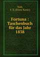 Fortuna : Taschenbuch fr das Jahr 1838, Told, F. X. (Franz Xaver) 