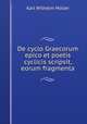 De cyclo Graecorum epico et poetis cyclicis scripsit, eorum fragmenta, 