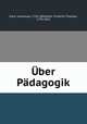 Uber Padagogik, Kant, Immanuel, 1724-1804,Rink, Friedrich Theodor, 1770-1821 