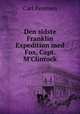Den sidste Franklin Expedition med Fox, Capt. M`Clintock, Carl Petersen 
