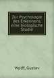 Zur Psychologie des Erkennens, eine biologische Studie, Wolff, Gustav 