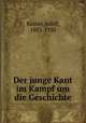 Der junge Kant im Kampf um die Geschichte, 