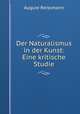 Der Naturalismus in der Kunst: Eine kritische Studie, August Reissmann 