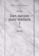 Den danske stats statistik. 1, 