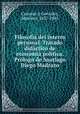 Filosofia del interes personal. Tratado didctico de economa politica. Prlogo de Santiago Diego Madrazo, 
