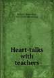 Heart-talks with teachers, Bullard, Mabel Hurt, Mrs. [from old catalog] 