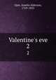 Valentine`s eve. 2, Opie, Amelia Alderson, 1769-1853 